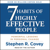 The 7 Habits of Highly Effective People (Unabridged) - Stephen R. Covey