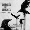 Snitches Get Stitches - Single album lyrics, reviews, download