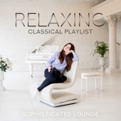 Relaxing Classical Playlist: Sophisticated Lounge artwork