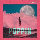 Sickick - Poppin'