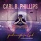 Good Enough for God (feat. Stephen Anderson) - Carl B. Phillips lyrics