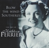Kathleen Ferrier, Clemens Krauss, London Philharmonic Choir & London Philharmonic Orchestra - Blow the Wind Southerly