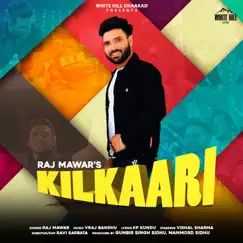 Kilkaari - Single by Raj Mawar album reviews, ratings, credits