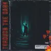 Through the Dark - EP album lyrics, reviews, download