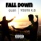 Fall down (feat. Quan) - Young K.G lyrics
