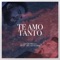 Te Amo Tanto (feat. Art Aguilera) - Lucio Mella lyrics
