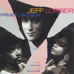 Private Passion by Jeff Lorber album reviews, ratings, credits