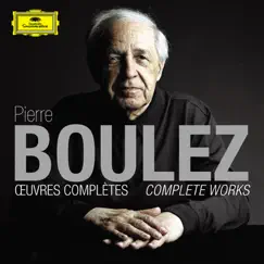 Pierre Boulez: Oeuvres complètes by Pierre Boulez album reviews, ratings, credits