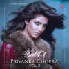 Best of Priyanka Chopra, Vol. 2 album lyrics, reviews, download