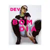 Bom Dia - Single album lyrics, reviews, download