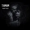 Tamam - Single album lyrics, reviews, download