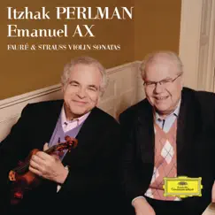 Fauré & Strauss: Violin Sonatas by Itzhak Perlman & Emanuel Ax album reviews, ratings, credits
