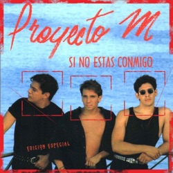 Proyecto M - Si No Estás Conmigo