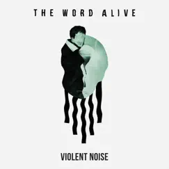 Violent Noise by The Word Alive album reviews, ratings, credits