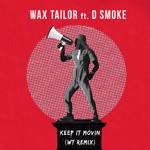 Wax Tailor - Keep It Movin (feat. D Smoke)
