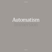 Immersion - Automatism