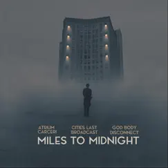 Miles to Midnight by Atrium Carceri, Cities Last Broadcast & God Body Disconnect album reviews, ratings, credits