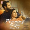 Morning Coffee - Telugu Hits