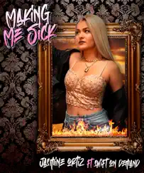 Making Me Sick (feat. SwiftOnDemand) - Single by Jasmine Ortiz album reviews, ratings, credits