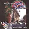 The Music of Cuba / Cool Cuban Jazz