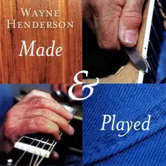 Made & Played by Wayne Henderson album reviews, ratings, credits