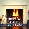 Fireplace, Cafe and Jazz album lyrics, reviews, download