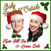 Kevin Hill Jnr & Lorena Dale - Baby, It's Cold Outside artwork