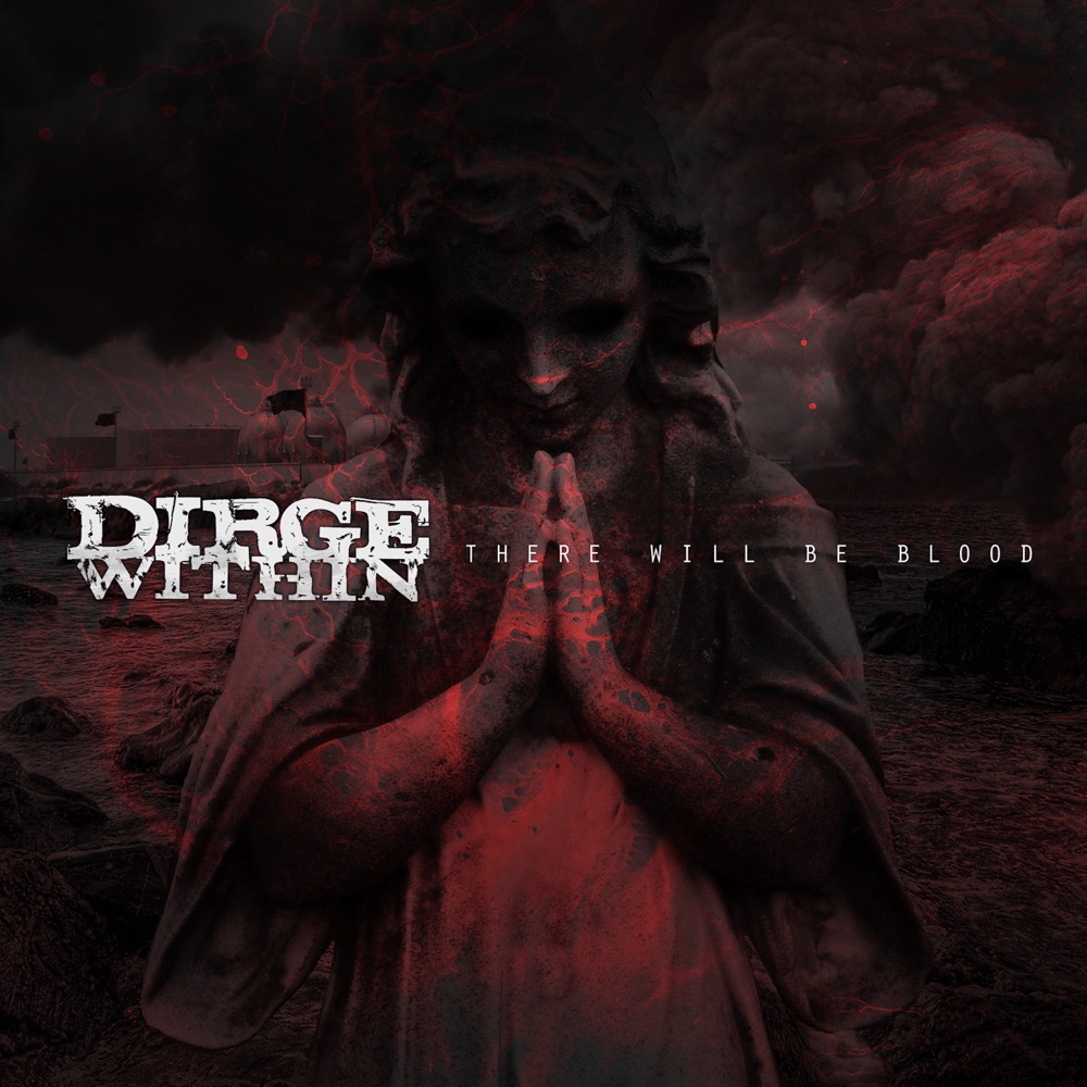 There Will Be Blood by Dirge Within