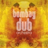 Bombay Dub Orchestra, 2006
