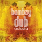 Bombay Dub Orchestra - The Greater Silence