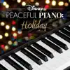 Disney Peaceful Piano: Holiday album lyrics, reviews, download