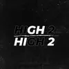 High 2 (Remix) - Single album lyrics, reviews, download