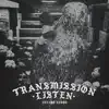 Transmission Listen - Single album lyrics, reviews, download