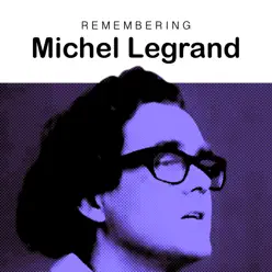 Remembering Michel Legrand - Michel Legrand