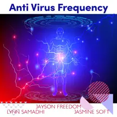 Anti Virus Frequency: Immune System Booster by Jayson Freedom, Lynn Samadhi & Jasmine Soft album reviews, ratings, credits