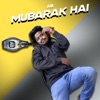 Mubarak Hai - Single