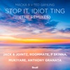 Stop It, Idiot Ting (The Remixes)