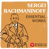 Sergei Rachmaninoff: Essential Works artwork