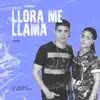 Llora Me Llama (Remix) - Single album lyrics, reviews, download
