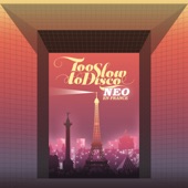 Too Slow to Disco Neo - En France artwork