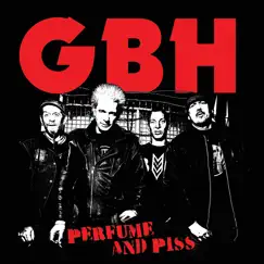 Perfume and Piss by G.B.H. album reviews, ratings, credits