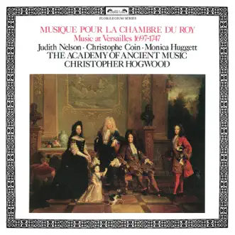 Musique Pour La Chambre du Roy by Judith Nelson, Christophe Coin, Monica Huggett, Academy of Ancient Music & Christopher Hogwood album reviews, ratings, credits