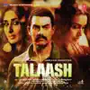 Stream & download Talaash (Original Motion Picture Soundtrack)