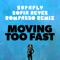 Moving Too Fast (feat. Sofia Reyes) [Rompasso Remix] artwork
