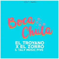 Boca Chula (feat. El Zorro & Taly Music Pive) - Single by El Troyano album reviews, ratings, credits
