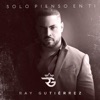 Ray Gutierrez - Solo Pienso en ti