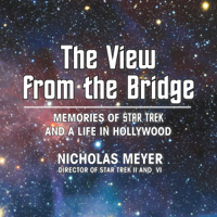 Nicholas Meyer - The View from the Bridge: Memories of Star Trek and a Life in Hollywood artwork