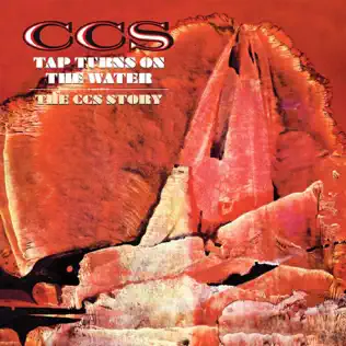 descargar álbum CCS - Tap Turns On The Water The CCS Story