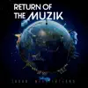 Return of the Muzik (feat. Meph luciano) - Single album lyrics, reviews, download
