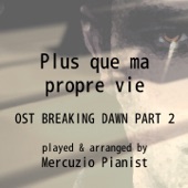 Plus que ma propre vie (Original Soundtrack from "Breaking Dawn Part 2") artwork